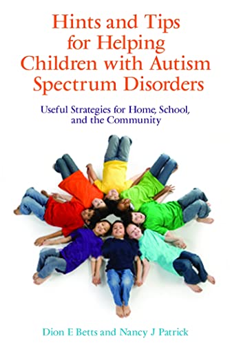 Stock image for Hints and Tips for Helping Children with Autism Spectrum Disorders : Useful Strategies for Home, School, and the Community for sale by Better World Books