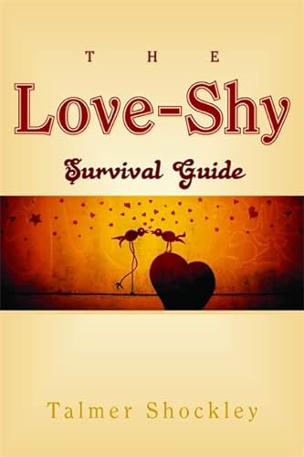 Imagen de archivo de The Love-Shy Survival Guide a la venta por Blackwell's