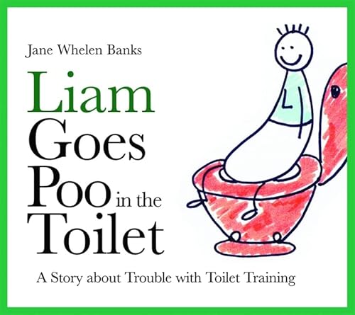 9781843109006: Liam Goes Poo in the Toilet: A Story about Trouble with Toilet Training (Lovable Liam)