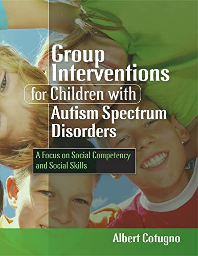 Beispielbild fr Group Interventions for Children With Autism Spectrum Disorders: A Focus on Social Competency and Social Skills zum Verkauf von Anybook.com