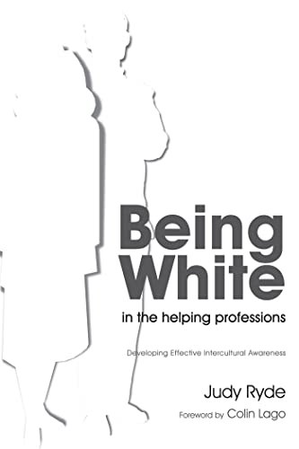 Imagen de archivo de Being White in the Helping Professions: Developing Effective Intercultural Awareness a la venta por HPB-Red