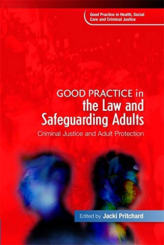 Imagen de archivo de Good Practice in the Law and Safeguarding Adults: Criminal Justice and Adult Protection (Good Practice in Health, Social Care and Criminal Justice) a la venta por Books From California