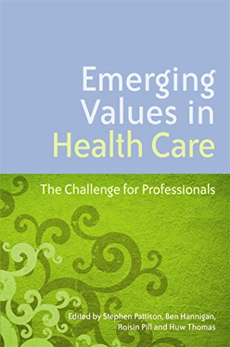 Stock image for Emerging Values in Health Care: The Challenge for Professionals for sale by WorldofBooks