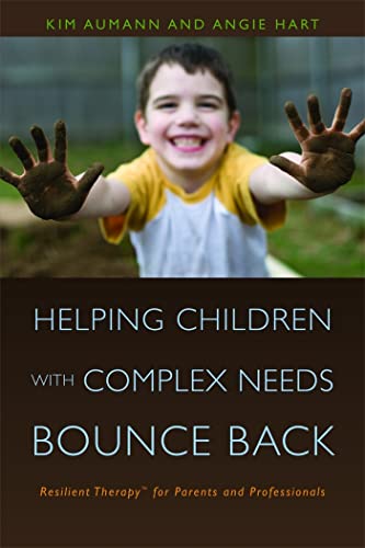 Imagen de archivo de Helping Children with Complex Needs Bounce Back: Resilient Therapy for Parents and Professionals a la venta por Books From California
