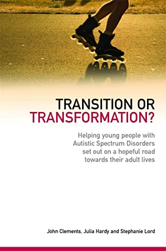 Imagen de archivo de Transition or Transformation? : Helping Young People with Autistic Spectrum Disorder Set Out on a Hopeful Road Towards Their Adult Lives a la venta por Better World Books: West