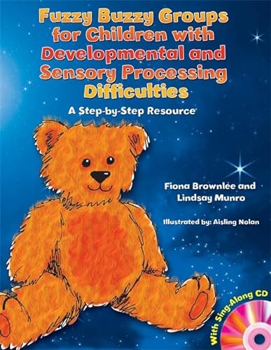 Imagen de archivo de Fuzzy Buzzy Groups for Children with Developmental and Sensory Processing Difficulties: A Step-by-Step Resource a la venta por Phatpocket Limited