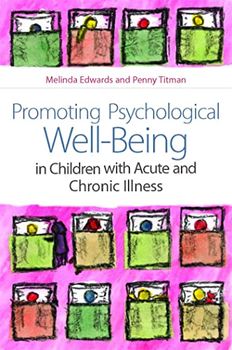 Beispielbild fr Promoting Psychological Well-Being in Children With Acute and Chronic Illness zum Verkauf von Blackwell's