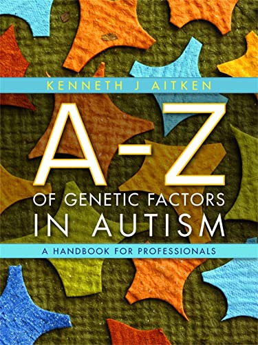 Beispielbild fr An A-Z of Genetic Factors in Autism: A Handbook for Professionals zum Verkauf von Anybook.com