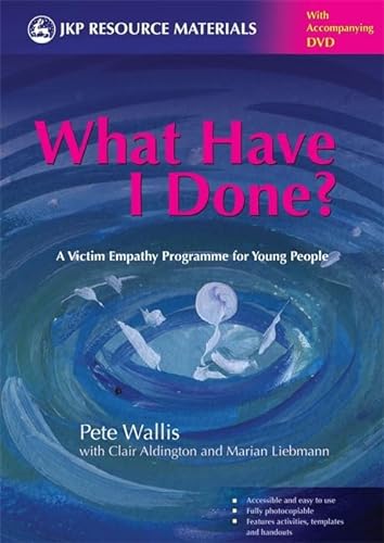 Imagen de archivo de What Have I Done?: A Victim Empathy Programme For Young People a la venta por WorldofBooks