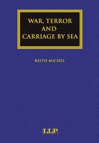 9781843113249: War, Terror and Carriage by Sea (Maritime and Transport Law Library)