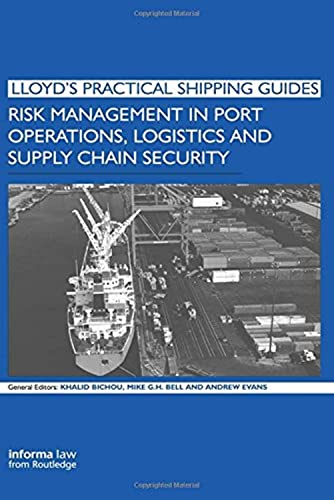 Imagen de archivo de Risk Management in Port Operations, Logistics and Supply Chain Security (Lloyds Practical Shipping Guides) a la venta por Red's Corner LLC