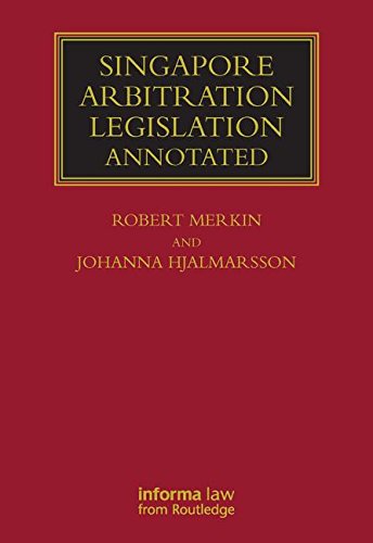 Singapore Arbitration Legislation: Annotated (9781843118190) by Merkin, Robert; Hjalmarsson, Johanna