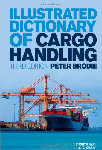 Stock image for Illustrated Dictionary of Cargo Handling (Maritime Transport Law Librar) for sale by Books Puddle