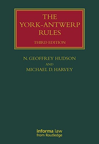 The York-Antwerp Rules: The Principles and Practice of General Average Adjustment (Lloyd's Shipping Law Library) (9781843118862) by Harvey, Michael