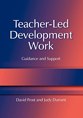 Teacher-Led Development Work (9781843120063) by Frost, David
