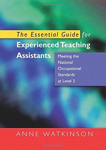 Beispielbild fr The Essential Guide for Experienced Teaching Assistants: Meeting the National Occupational Standards at Level 3: Meeting the National Occupation Standards at Level 3 zum Verkauf von WorldofBooks