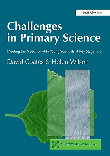 Beispielbild fr Challenges in Primary Science: Meeting the Needs of Able Young Scientists at Key Stage Two (Nace/Fulton Publication) zum Verkauf von WorldofBooks