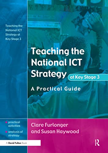 Stock image for Teaching the National ICT Strategy at Key Stage 3 : A Practical Guide for sale by Better World Books Ltd