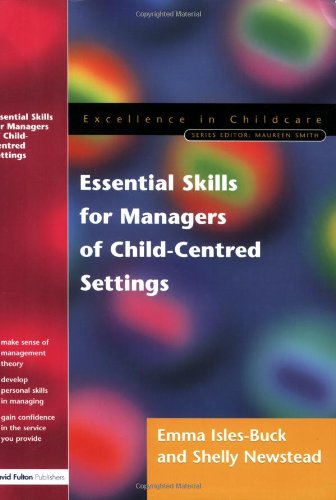 Imagen de archivo de Essential Skills for Managers of Child-Centred Settings a la venta por WorldofBooks