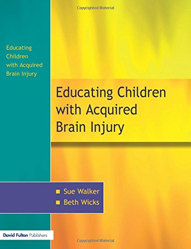 Stock image for The Education of Children with Acquired Brain Injury Walker, Sue and Wicks, Beth for sale by BennettBooksLtd