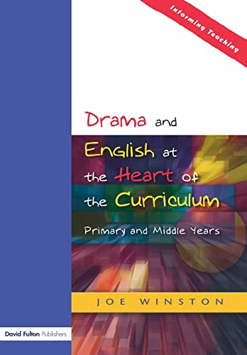 Beispielbild fr Drama and English at the Heart of the Primary Curriculum: Primary and Middle Years (Informing Teaching) zum Verkauf von WorldofBooks