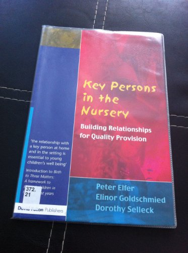 Imagen de archivo de Key Persons in the Nursery: Building Relationships for Quality Provision a la venta por Reuseabook