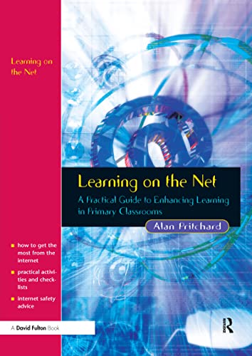 Stock image for Learning on the Net : A Practical Guide to Enhancing Learning in Primary Classrooms for sale by Chiron Media