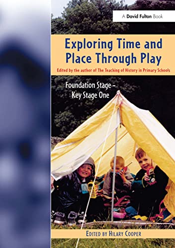 Stock image for Exploring Time and Place Through Play: Foundation Stage - Key Stage 1 for sale by Bahamut Media