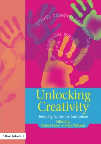 Beispielbild fr Unlocking Creativity : A Teacher's Guide to Creativity Across the Curriculum zum Verkauf von Better World Books
