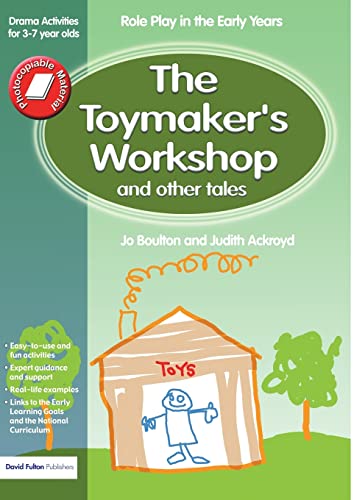Stock image for The Toymaker's workshop and Other Tales: Role Play in the Early Years Drama Activities for 3-7 year-olds for sale by Blackwell's
