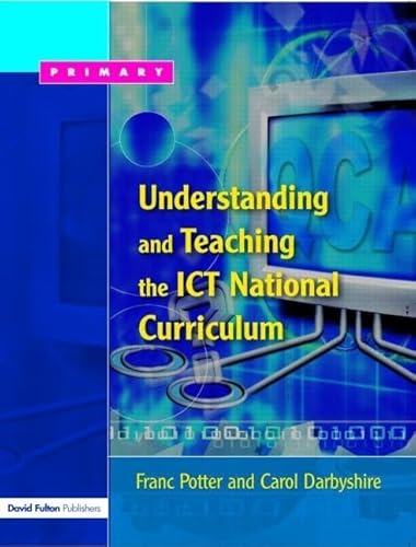 Imagen de archivo de Understanding and Teaching the ICT National Curriculum Primary a la venta por AwesomeBooks