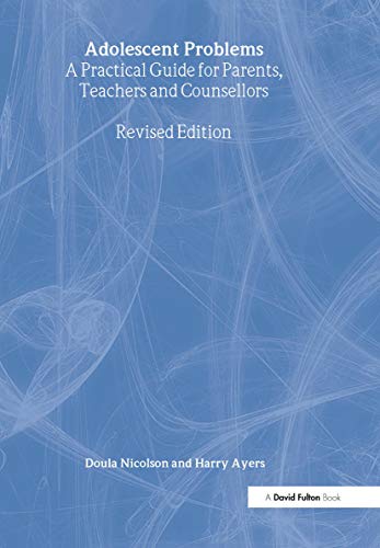 Adolescent Problems: A Practical Guide for Parents, Teachers and Counsellors (9781843121404) by Nicolson, Doula; Ayers, Harry