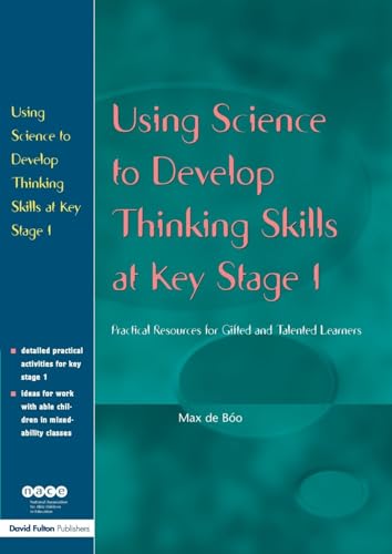 9781843121503: Using Science to Develop Thinking Skills at KS1: Practical resources for gifted and talented learners (Nace/fulton S.)