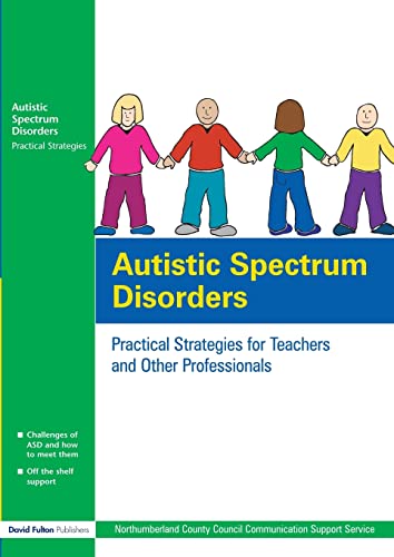 Stock image for Autistic Spectrum Disorders : Practical Strategies for Teachers and Other Professionals for sale by Blackwell's