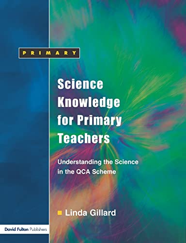 Beispielbild fr Science Knowledge for Primary Teachers: Understanding the Science in the QCA Scheme zum Verkauf von WorldofBooks