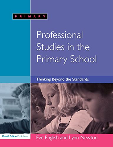 Stock image for Professional Studies in the Primary School: Thinking Beyond the Standards for sale by Chiron Media