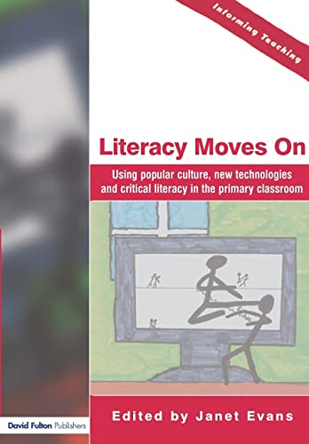 Beispielbild fr Literacy Moves On: Using Popular Culture, New Technologies and Critical Literacy in the Primary Classroom (Informing Teaching) zum Verkauf von WorldofBooks