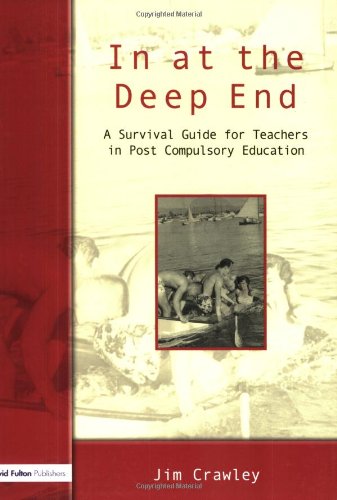 Stock image for In at the Deep End: A Survival Guide for Teachers in Post-Compulsory Education for sale by WorldofBooks