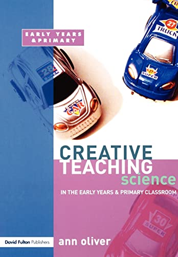 Beispielbild fr Creative Teaching: Science in the Early Years and Primary Classroom zum Verkauf von Blackwell's