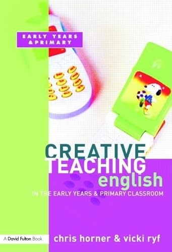 Beispielbild fr Creative Teaching: English in the Early Years and Primary Classroom zum Verkauf von Chiron Media