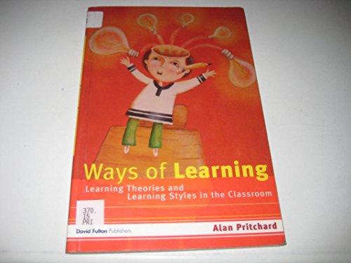 Stock image for Ways of Learning : Learning Theories and Learning Styles in the Classroom for sale by Better World Books