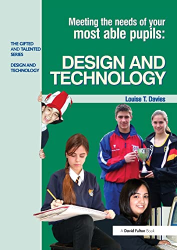 9781843123309: Meeting the Needs of Your Most Able Pupils in Design and Technology (The Gifted and Talented Series)