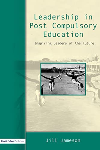 Leadership in Post-Compulsory Education : Inspiring Leaders of the Future - Jameson, Jill