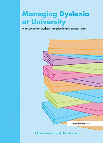 Managing Dyslexia at University (David Fulton Books) (9781843123415) by Jamieson, Claire; Morgan, Ellen