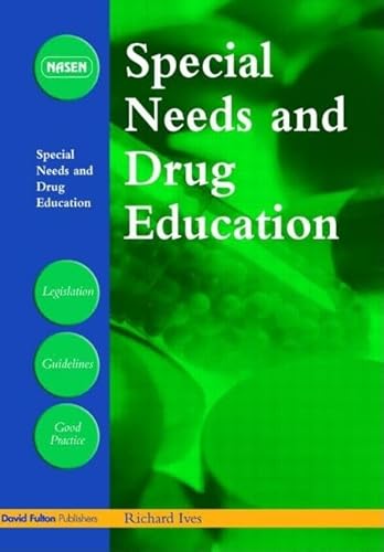 Special Needs and Drug Education (nasen spotlight) - Ives, Richard