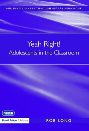 Beispielbild fr Yeah Right! Adolescents in the Classroom (David Fulton / Nasen) zum Verkauf von Reuseabook