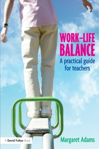 Imagen de archivo de Work-Life Balance: A Practical Guide for Teachers a la venta por Chiron Media