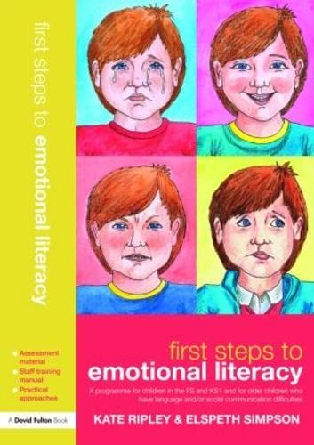 Imagen de archivo de First Steps to Emotional Literacy : A Programme for Children in the FS and KS1 and for Older Children Who Have Language and/or Social Communication Difficulties a la venta por Better World Books Ltd