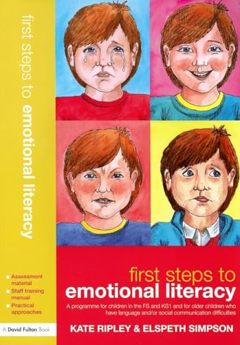 Stock image for First Steps to Emotional Literacy : A Programme for Children in the FS and KS1 and for Older Children Who Have Language and/or Social Communication Difficulties for sale by Better World Books Ltd