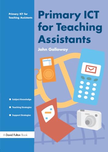 Primary ICT for Teaching Assistants (9781843124467) by Galloway, John